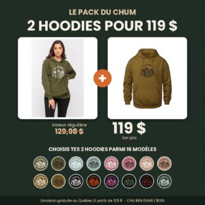 Pack du Chum Chu Ben dans L'Bois : 2 hoodies pour 119 $, 16 modèles au choix